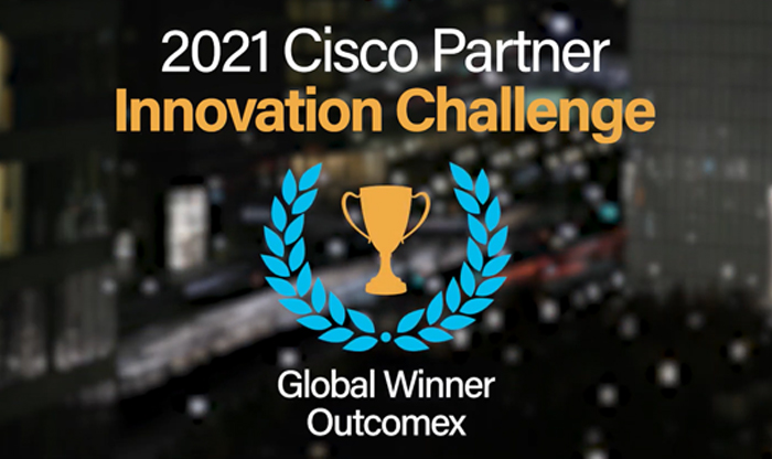 Outcomex wins 2021 Cisco Global Partner Innovation Challenge Outcomex wins 2021 Cisco Global Partner Innovation Challenge